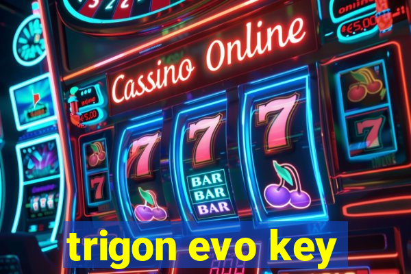 trigon evo key